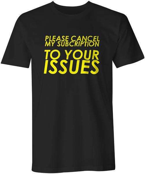 

Funny Novelty Joke Quote Mens T-Shirt - Please Cancel My Subscription 3XL