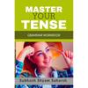 Master Your Tense : Grammar Workbook Its a Matter To Joy for Me Forever.