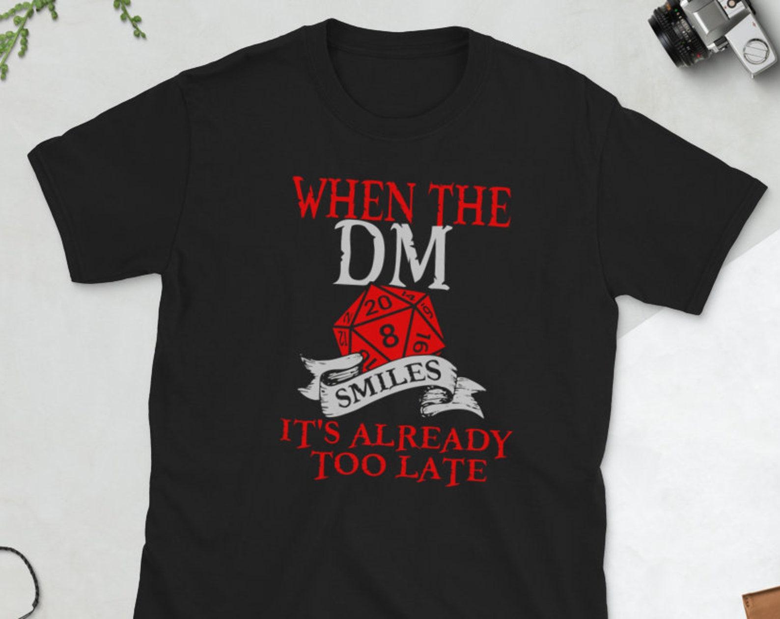 Dungeon Master T Shirt, Dungeon Master Gift, DM Tshirt, When The Dungeon Master Smiles Shirt, DnD T Shirt, Dungeons and Dragons Shirt Unisex S