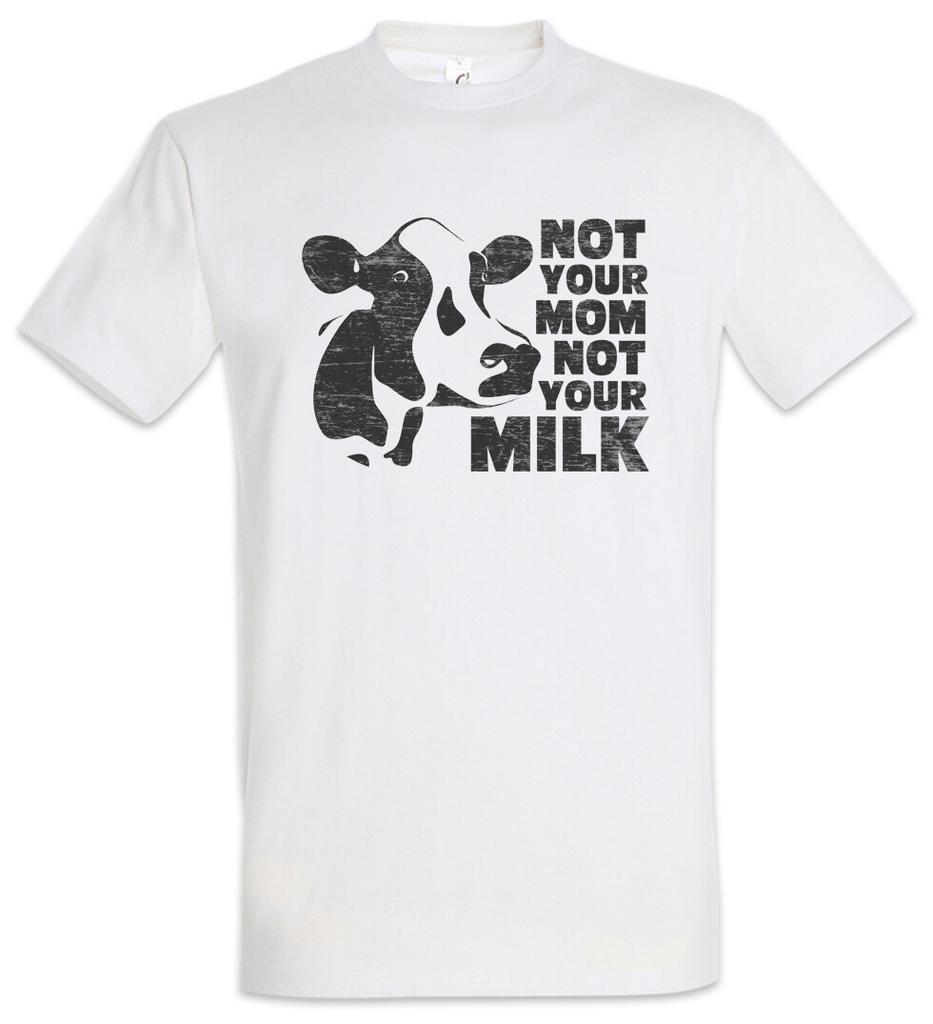 Not Your Mom Not Your Milk T-Shirt Mens Womens Tees Top Vegan Vegetarian Animal Welfare Speciesism