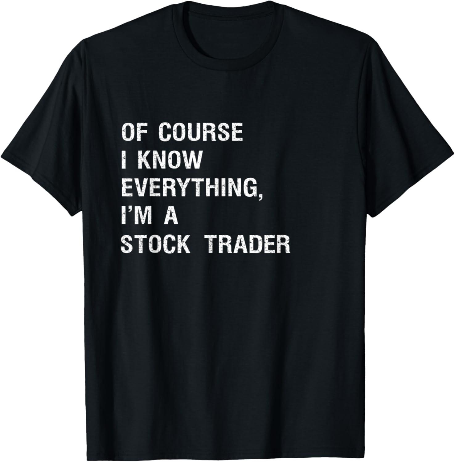 Sarcastic Stock Options Trader Funny Saying T-Shirt S