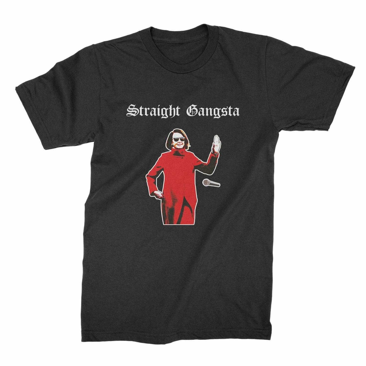 

Nancy Pelosi Shirt Straight Gangsta Funny Democrat TShirt Nancy Pelosi XL