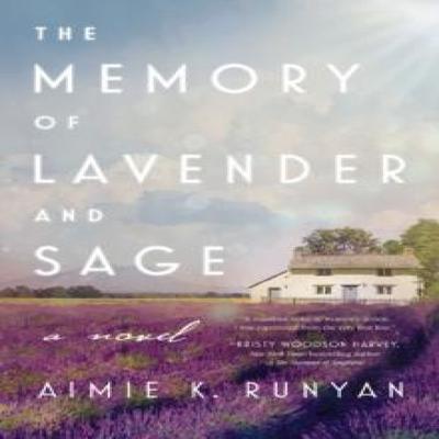 The Memory of Lavender and Sage by Aimie K. Runyan Paperback Book 9781400237258