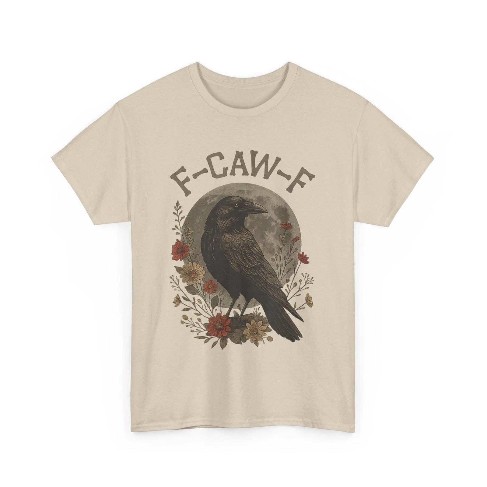 Funny F Caw F Raven Bird Saying Graphic F-Caw-F Crow T shirt S