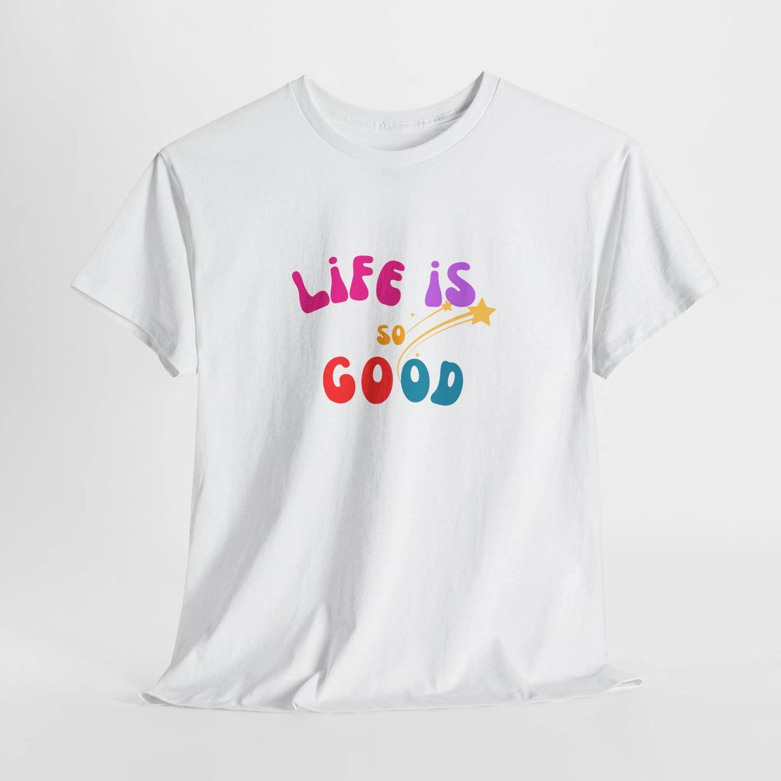 

Life Is Good Unisex Tee | Positive Vibe Shirt, Gift for Friends, Everyday [...] XL
