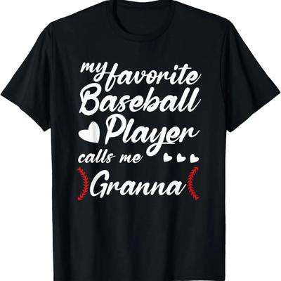 Mothers Day My Favorite Baseball Player Calls Me Granna T-Shirt