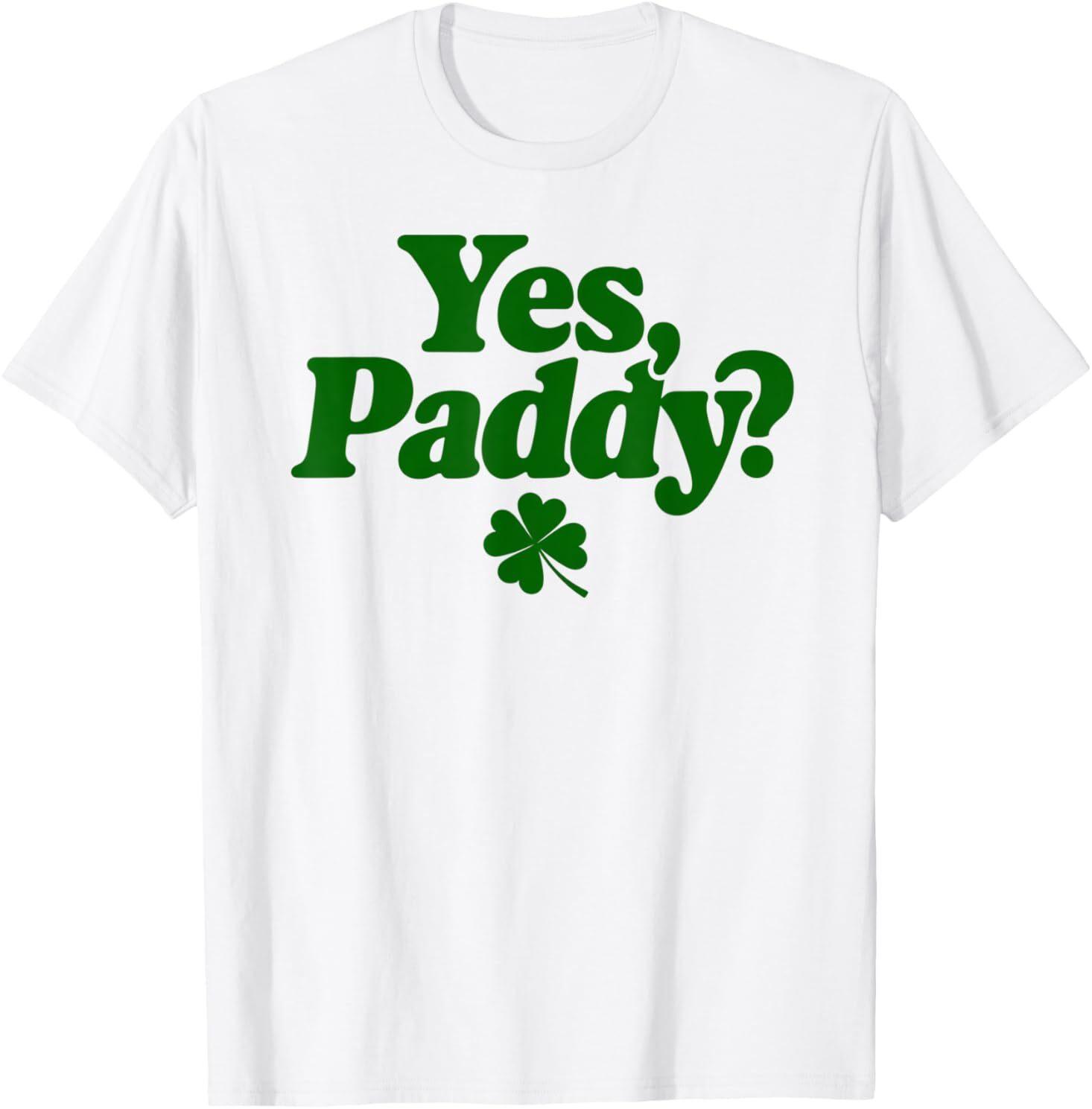 Women Yes Paddy Baby Funny St Paddy s Day Irish Baby T-Shirt XL