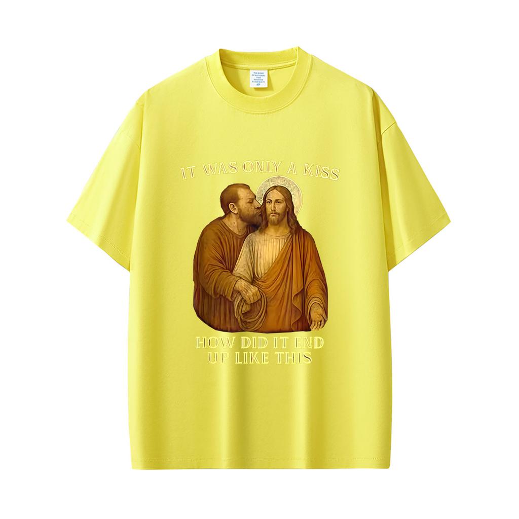 Jesus It Was Only A Kiss How Did It End Up Like This Funny Jesus Lovers Meme T-shirt Men Women Tshirt