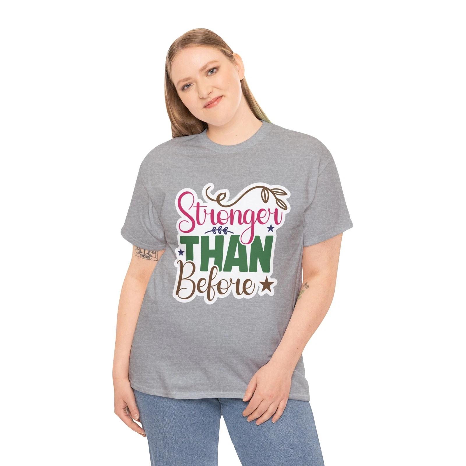 Outrageous Funny T-Shirt - Over-the-Top Hilarious Tee Stronger Than Before L