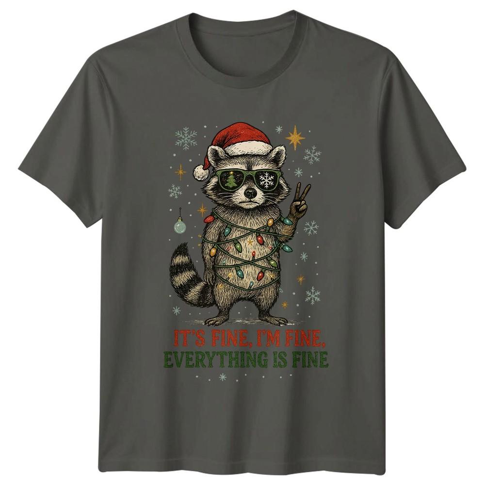 Raccoon Its Fine Im Fine Christmas Holidays Unisexs TShirt Unisexs Graphic Tee S