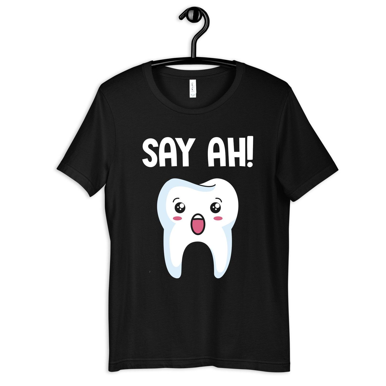Dentist Shirt, Say Ah T-Shirt, Dental Hygienist, Dentist Office, Funny Tooth Pun Shirt, T-shirt, T-shirt, Tank Top M