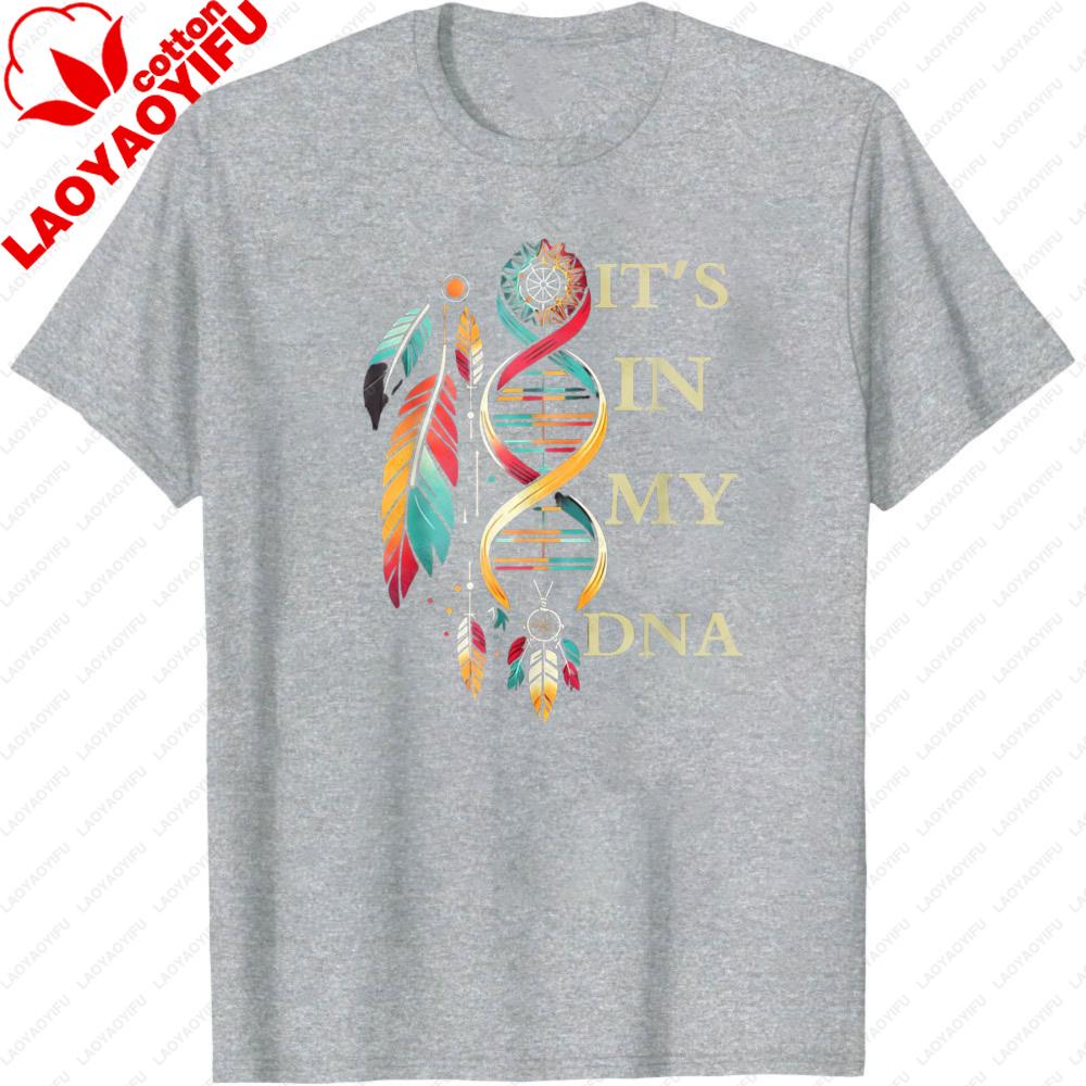 Its In My Dna Indigenous Native American Indian Day Unisex Tshirt Indigenous American Culture Shirt Unisex Unisex Fashion Tee Tops