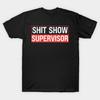 Asian Size Men Black Print T-shirt Shit Show Supervisor No-Cut Print Cotton Tshirt