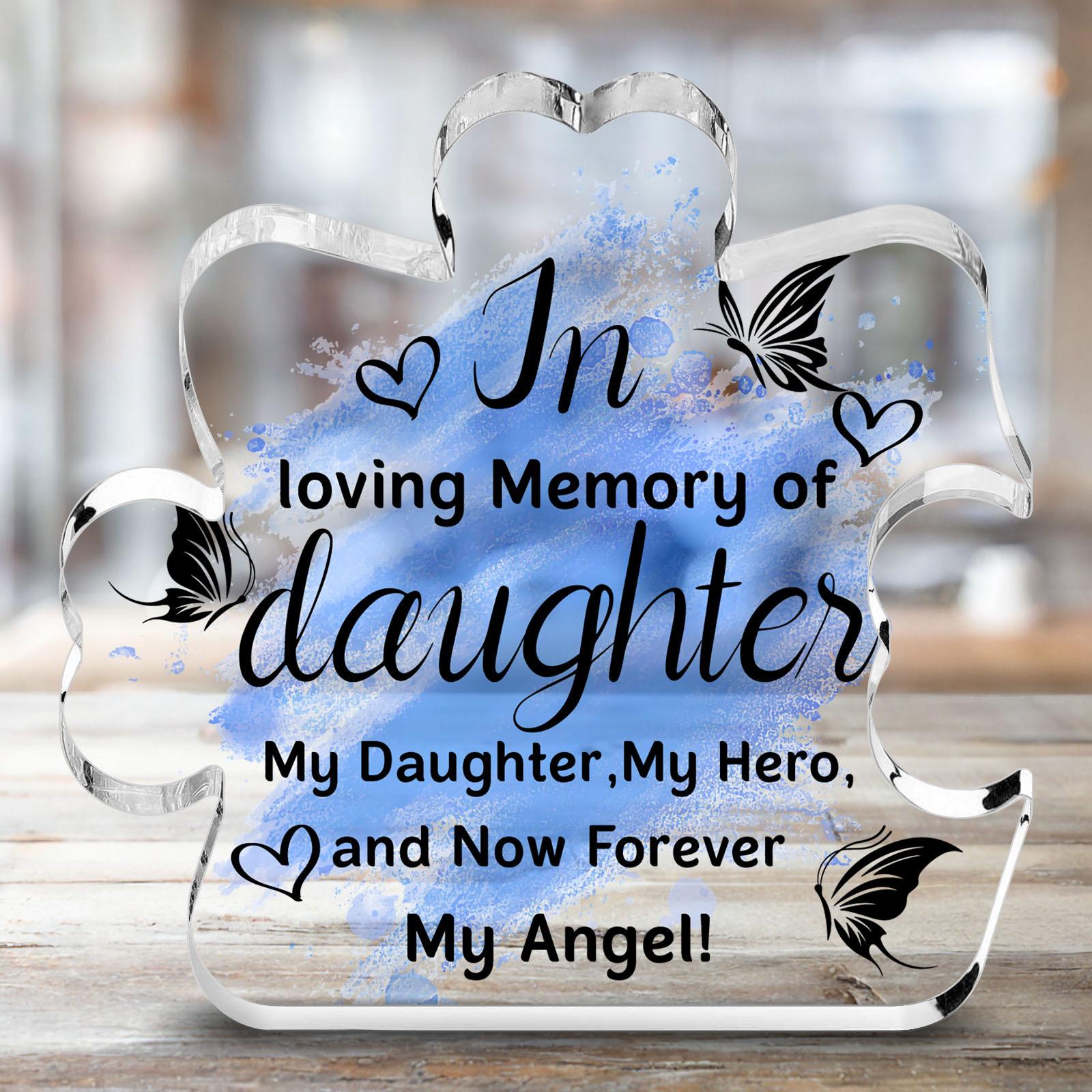 

2D Flat Memorial Acrylic Plaque: in Loving Memory of A Daughter - My Daughter, My Hero, and Now Forever My Angel - Perfect for Christmas, Birthday, 11.5*11cm