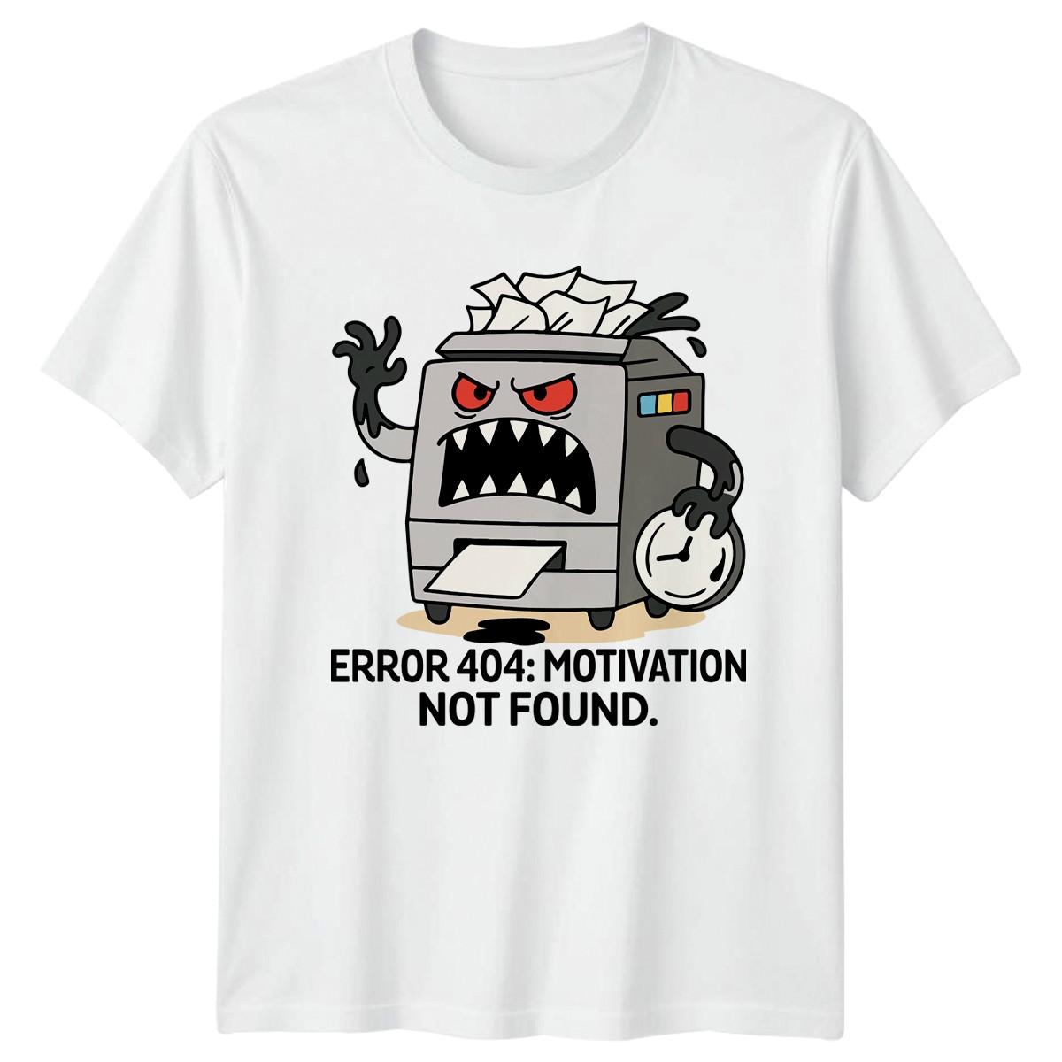 Error 404 Motivation Not Found T-Shirt Office Humor Work Profession XXXXL