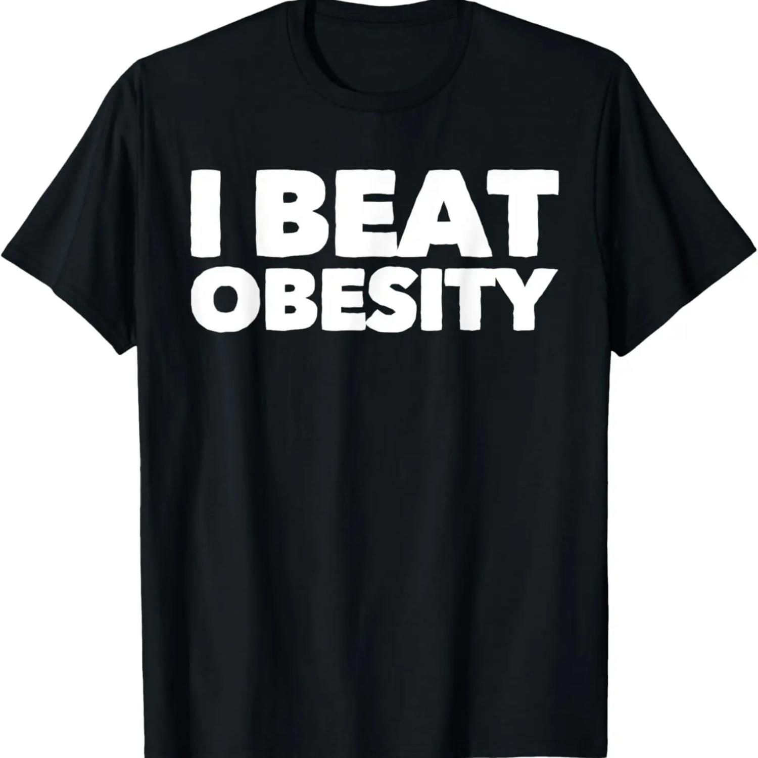 I BEAT OBESITY T-SHIRT - OBESE, HEALTH, FITNESS, WELL BEING T-Shirt XXXXXL