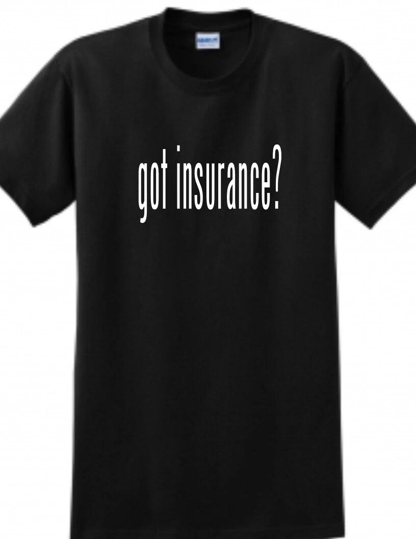 got insurance ? Funny Black White Insured Salesmen Cotton T-Shirt Tee Shirt S
