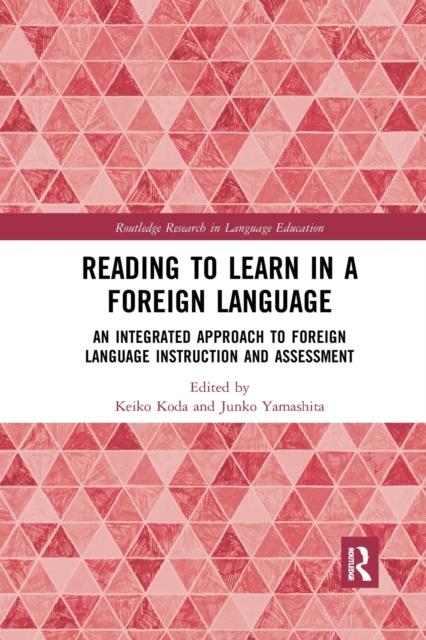 The Reading To Learn In a Foreign Language : An Integrated Approach To Foreign Language Instruction and Assessment Book