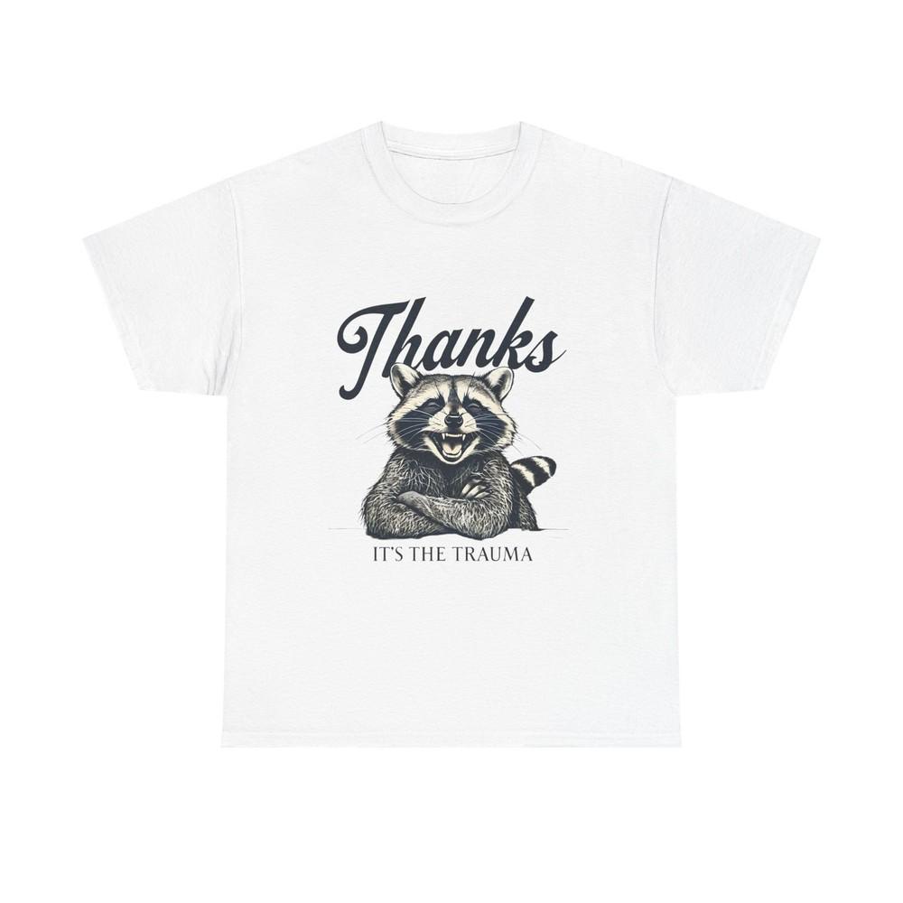 

Thanks Its The Trauma Funny Graphic T Shirt Unisex Heavy Cotton Tee Gift Vintage 4XL