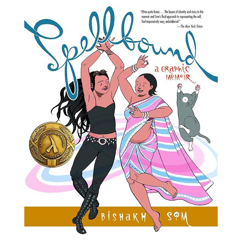 Spellbound: A Graphic Memoir The Meticulous Artwork of Transgender Artist Bishakh Som