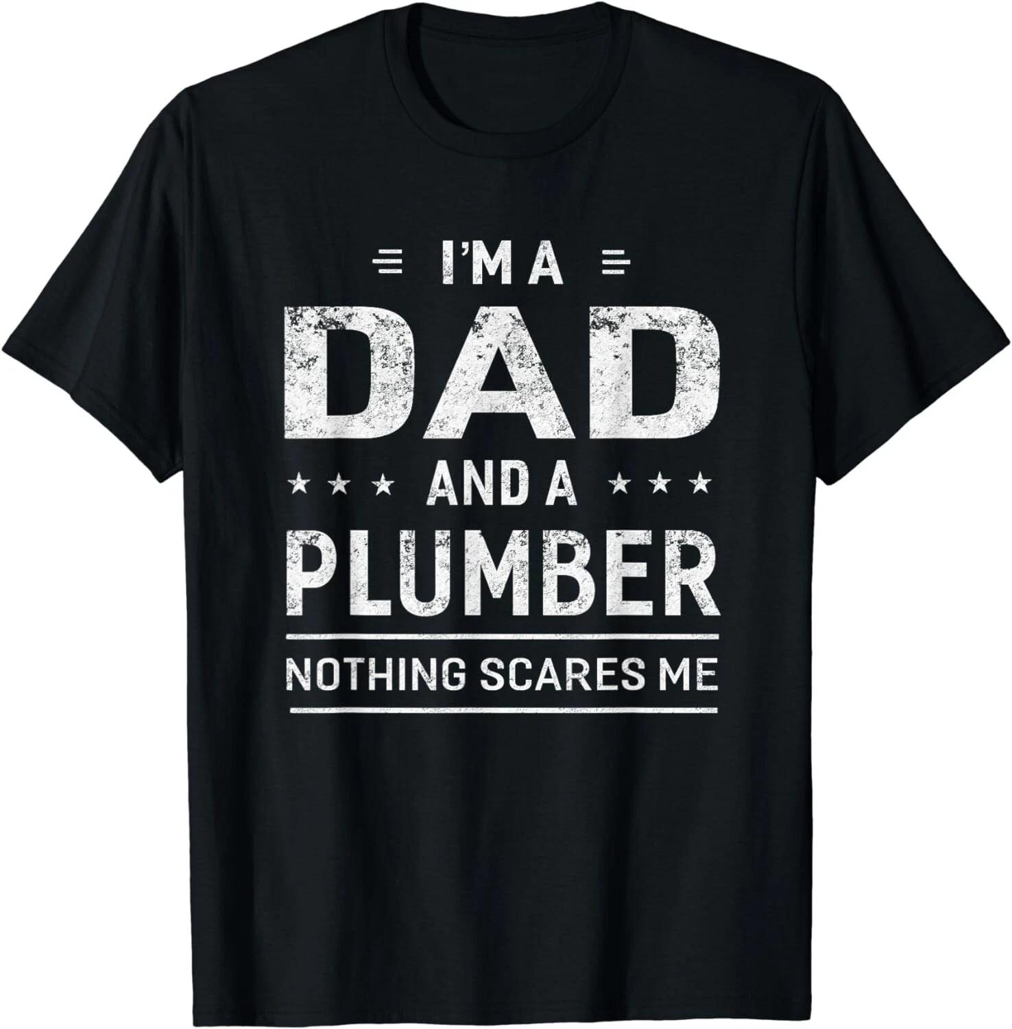I m A Dad And Plumber T-Shirt For Men Father Funny Gift Unisex T-Shirt S