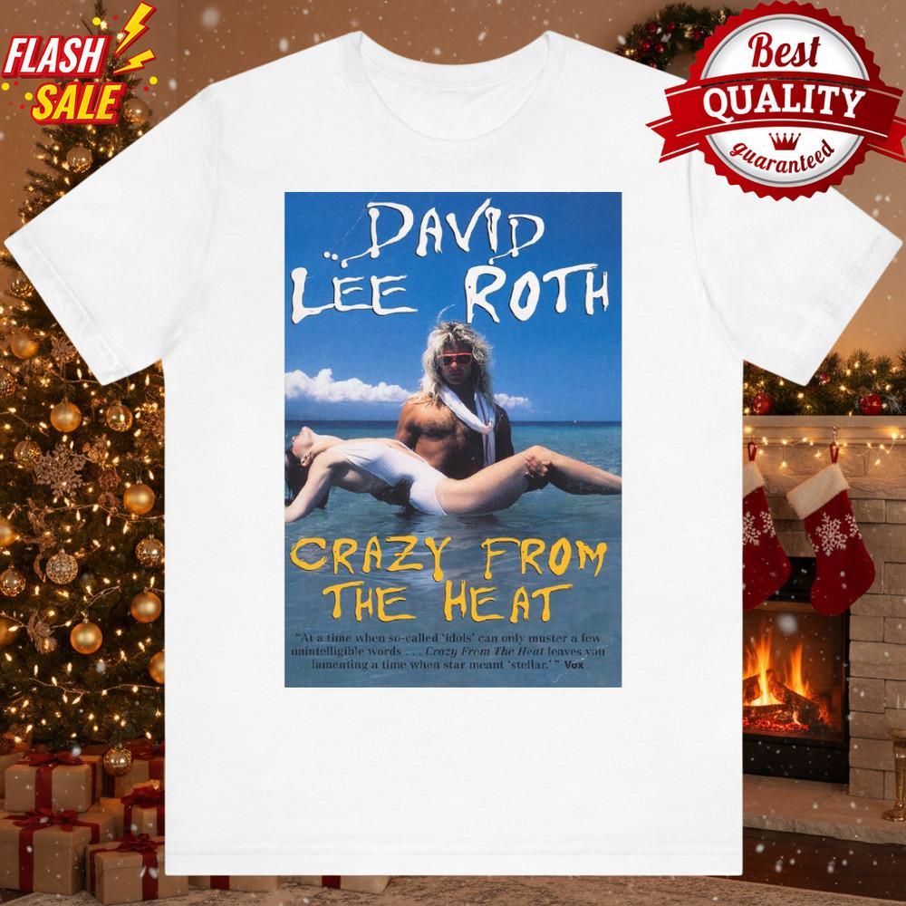 David Lee Roth Crazy From The Heat Tshirt All S to 5XL UR614 Unisex T-Shirt S