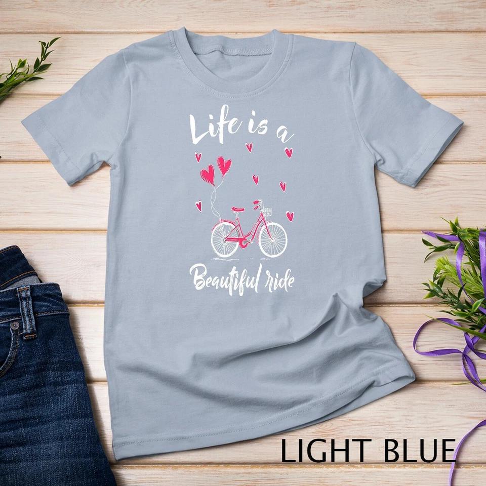 Cycling Life Is A Beautiful Ride Bicycle T-Shirt Unisex T-shirt 6 M