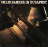 LP Record CHRIS BARBERS JAZZ BAND  Chris Barber In Budapest SLP408 Storyville 1984 Scandinavi Jazz Used