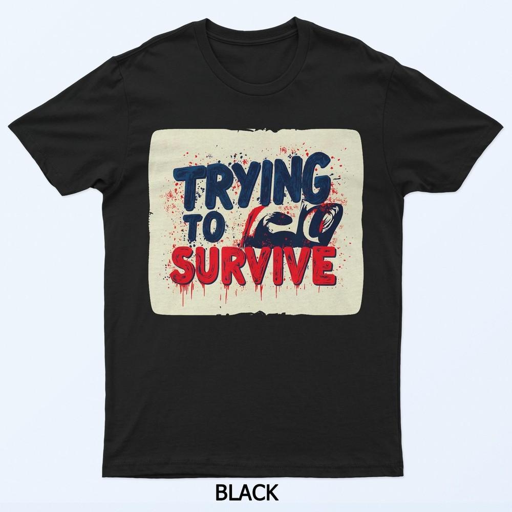 

Awesome Trying To Survive Look For Emblem Lovers T-Shirt M