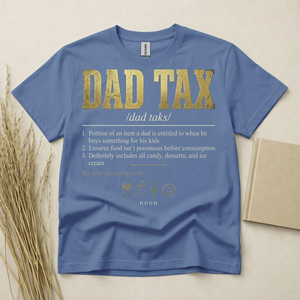Dad Tax T Shirt Funny Fathers Day Gift Birthday Gift For Dad Definition Unisexs Tee