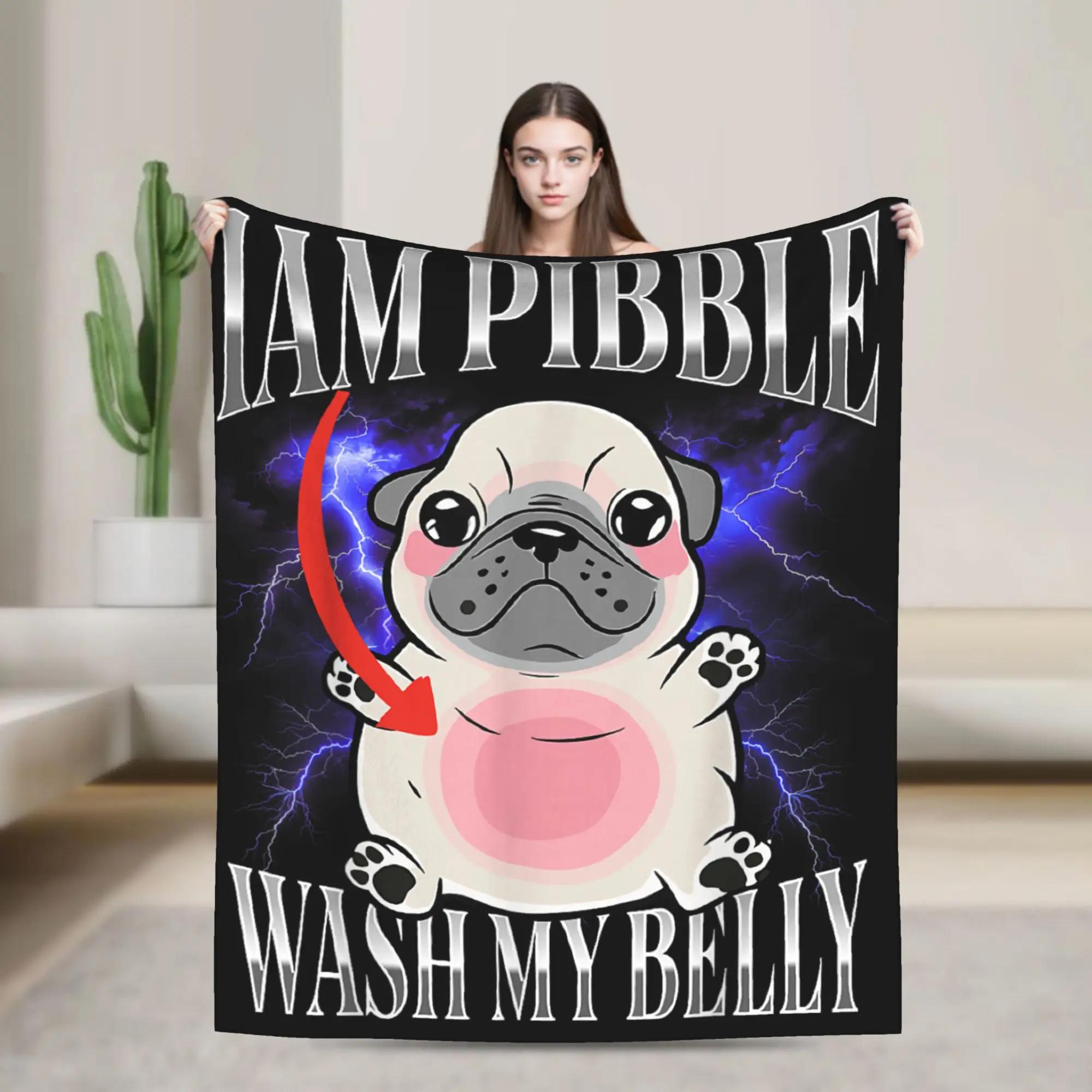 

I am Pibble Wash My Belly Funny Pit Bull Dog Blanket for Winter Airplane Travel Bedroom Street Style Bedspread 40x50inch 101x127cm