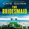 The Bridesmaid by Cate Quinn Paperback Book 9781398720527