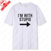 Im Stupid Best Friends Matching Im with Stupid Tshirt Funny Couple Men Women Pair Tees High Quality Cotton Unisex Humor Tops