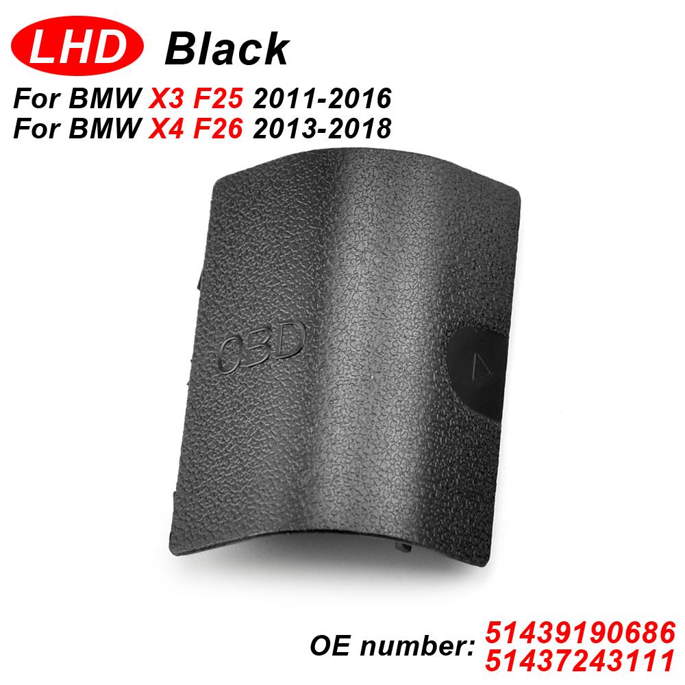 

Left Kick Panel Trim Cap Auto Replacement Parts OBD Plug Port Cover LHD For BMW X3 F25 X4 F26 51439190686 51437243111 чорний