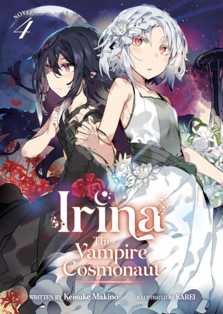 Irina The Vampire Cosmonaut Light Novel Vol. 4 by Keisuke Makino Paperback Book 9781685796327