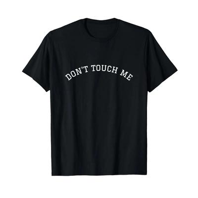 Dont Touch Me T Shirt Vintage Unisex Top For Everyday Wear Versatile Breathable Streetwear Soft Graphic Slightly Homme