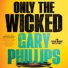 Only the Wicked by Gary Phillips Paperback Book 9781641294454