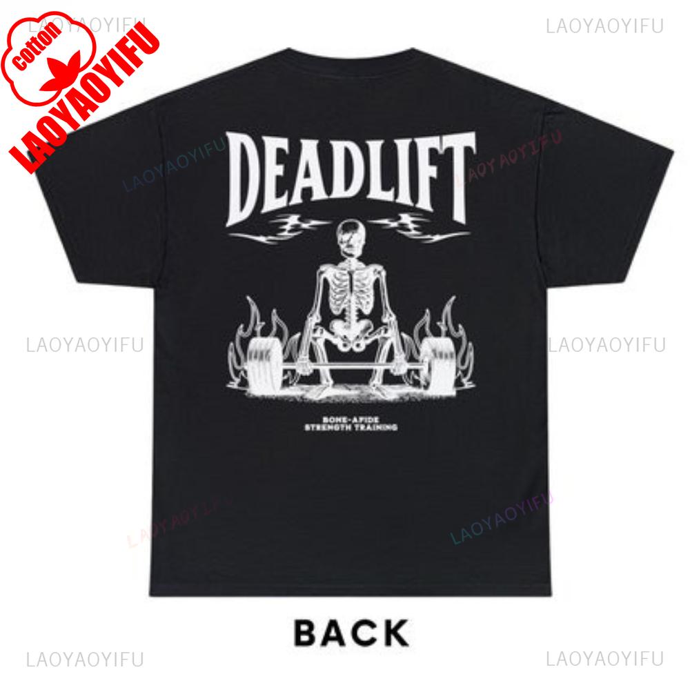 Dead Lift Skeleton Workout Bodybuilding Fitness Gym Pump Cover Powerlifting Gift Graphic T Shirts Women Unisex Cotton Shirts