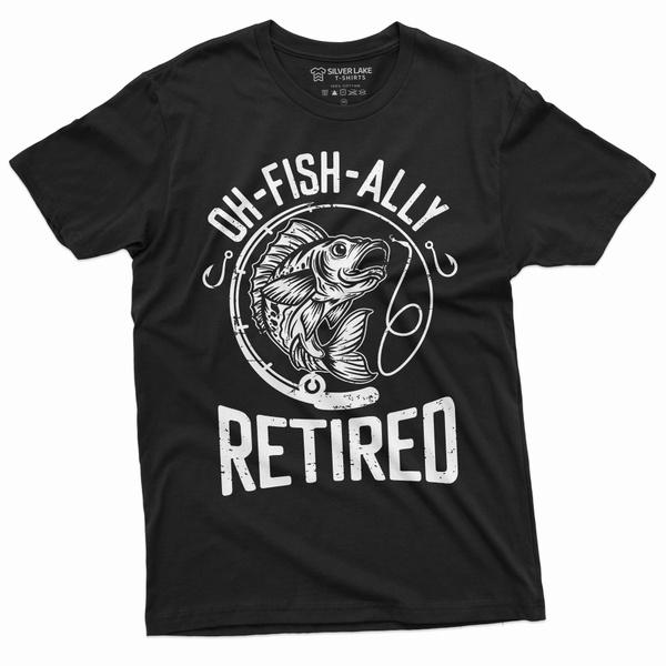 Oh-Fish-ally retired mens T-shirt Retirement Fishing Gifts Papa Grandpa Dad Father Retired Fisherman Humor Tee S