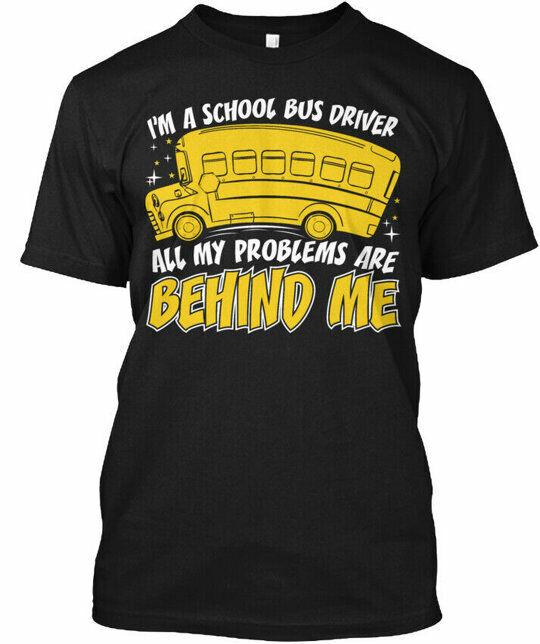 

Водитель школьного автобуса «Все мои проблемы — будь я в футболке унисекс»