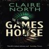 The Gameshouse by Claire North Paperback Book 9780356513126