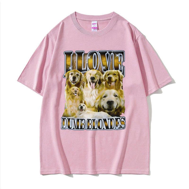 I Love Dumb Blondes Funny Dog Meme T Shirt for Women Unisex Gothic Vintage Fashion Tshirts Unisex Oversized Cotton T-shirt Y2k Streetwear