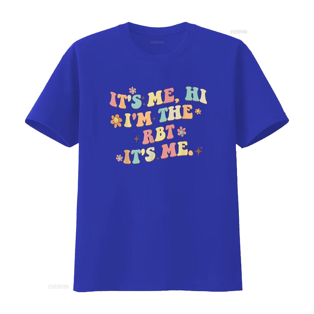 It S Me Hi I M the Rbt Funny T Shirt Vintage Washed Breathable Fashion Stylish Soft Streetwear Stretched Slightly
