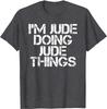 I'M JUDE DOING JUDE THINGS Funny Birthday Name Gift Idea T-Shirt Normal Tshirts for Cotton Tops Shirts Casual Cheap