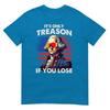 Lustiges 4. Juli Shirt Washington Nur Verrat Wenn Man Verliert T-Shirt