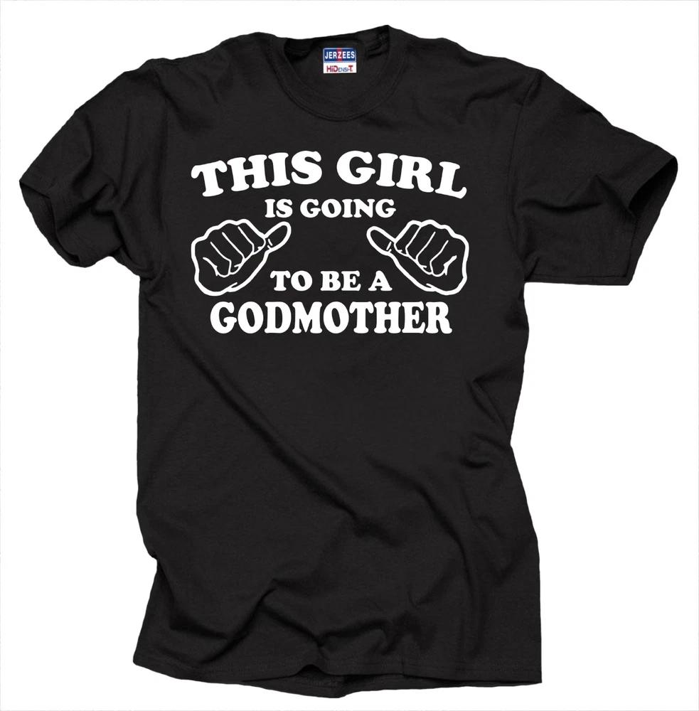 This Girl Is Going To Be A Godmother T Shirt Gift For Her Baptism Party Shirt S