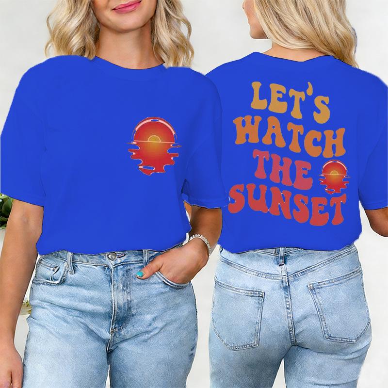 LetS Watch The Sunset Print Womens Clothing Women TShirt Fashion Casual Short Sleeve ONeck Basic Tops Novelty T Shirt Female