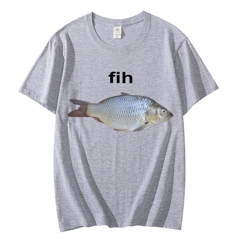 Fih Fish Funny Meme T Shirt High Quality Fashion Short Sleeve T-shirts Men Women Clothing Summer Cotton T-shirt Streetwear Tops