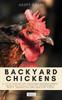 The Backyard Chickens A Fifth Generation Backyard Chicken Owner Shares His Family S by Geoff Evans - Paperback Book