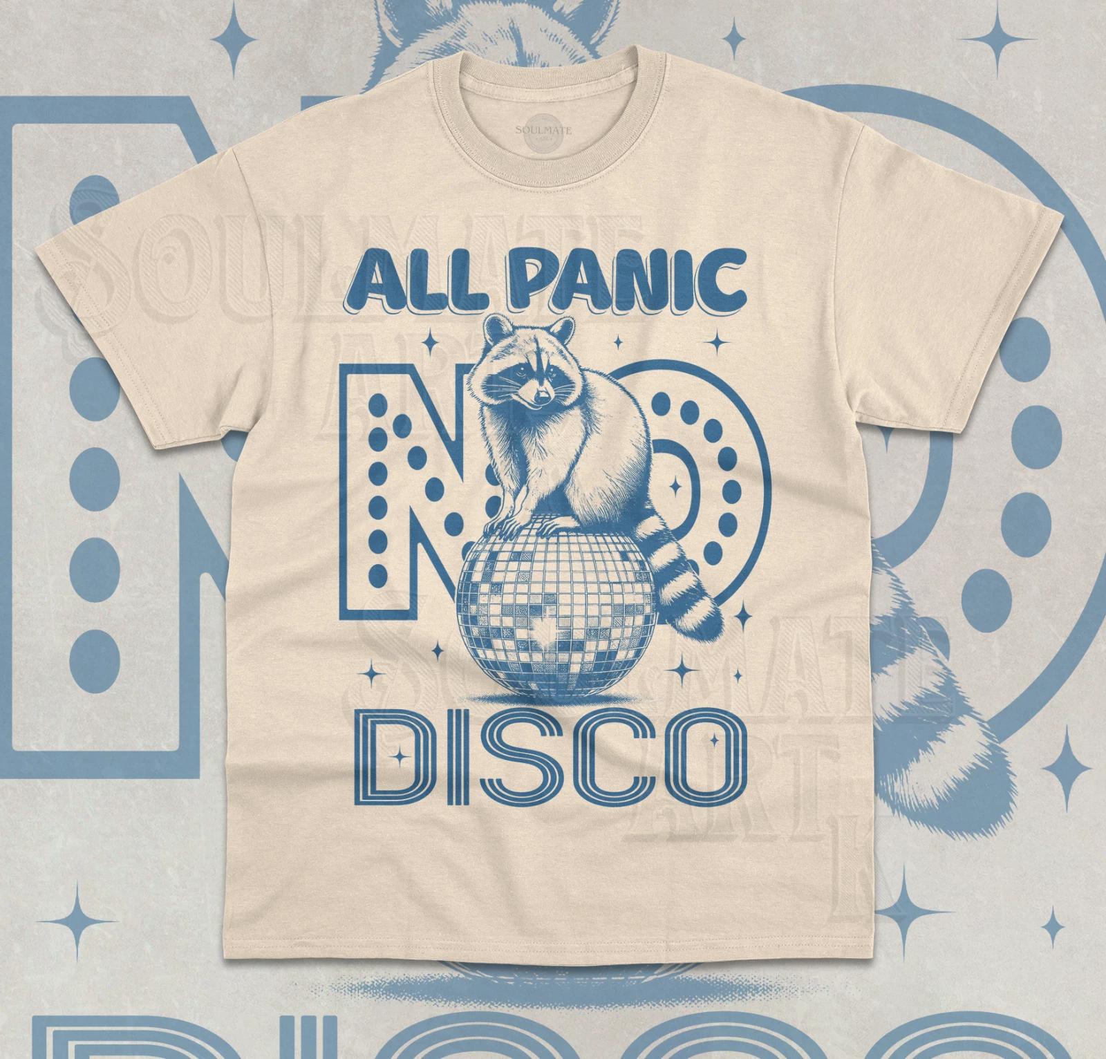 All Panic No Disco T- Shirt Funny Dancing Raccoon Meme Cute Unisex Shirt 3XL
